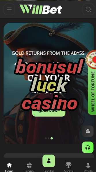 bonusul luck casino-asdasdzhjkds.com