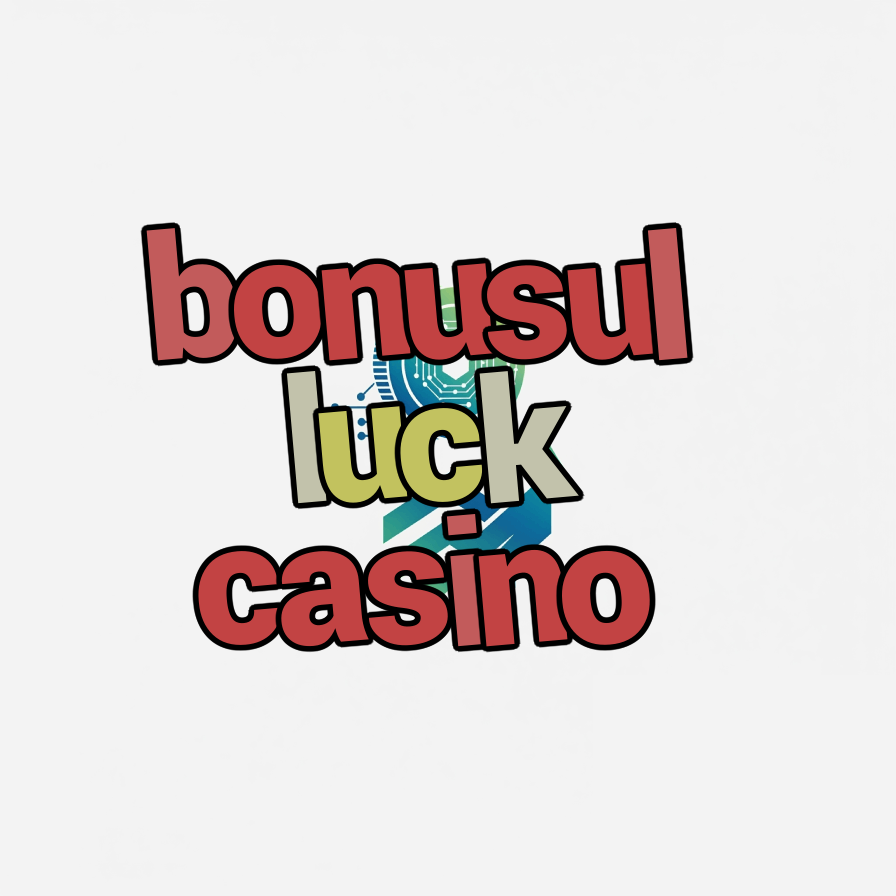 bonusul luck casino